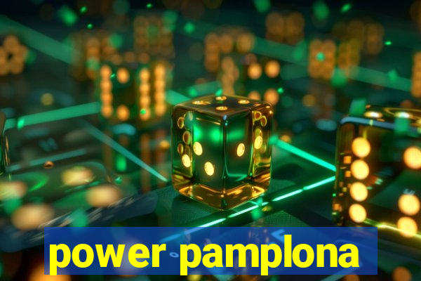 power pamplona
